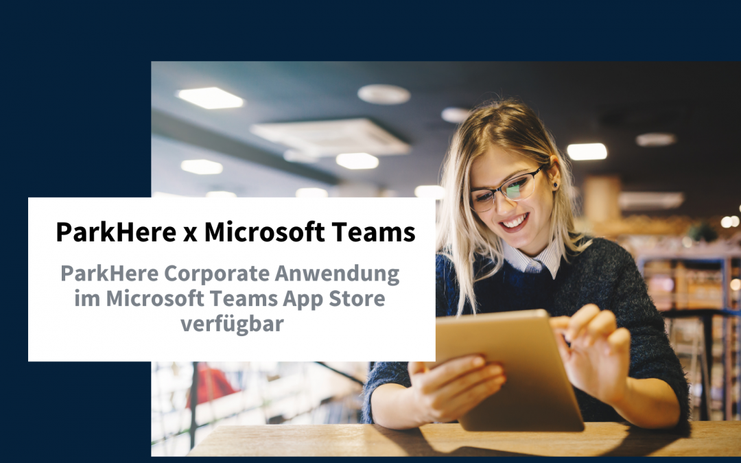 ParkHere Corporate Anwendung im Microsoft Teams App-Store verfügbar